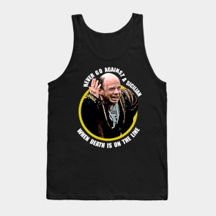 The Princess Bride // Never go againts a sicilian death is on the line Tank Top